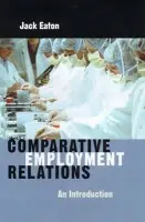 Comparative Employment Relations - Eaton, Jack (University of Wales, Aberystwyth)