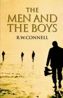 Men and the Boys - Connell, Raewyn (University Professor, University of Sydney)