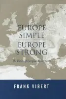 Europe Simple, Europe Strong - Vibert, Frank (European Policy Forum)