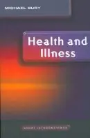 Health and Illness - Bury, Mike (University of London)