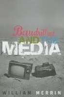 Baudrillard and the Media - Merrin, William (University of Wales, Swansea)