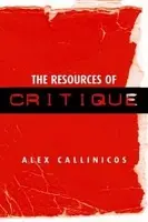 Resources of Critique - Callinicos, Alex (Kings College London)