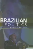 Brazilian Politics - Montero, Alfred P. (Carleton College)