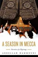 Season in Mecca - Hammoudi, Abdellah (University of Princeton)