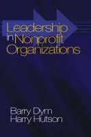 Leadership in Nonprofit Organizations - Dym, Barry Michael a Hutson, Harry