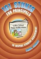 101 Stunts for Principals to Inspire Student Achievement - Sennett, Frank
