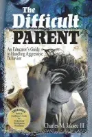 Difficult Parent - Jaksec, Charles M.
