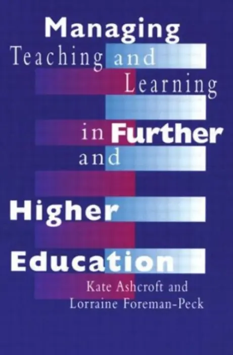 Managing Teaching and Learning in Further and Higher Education - Ashcroft, Kate a Foreman-Peck, Lorraine (Oxford University, UK)