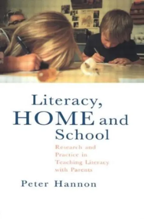 Literacy, Home and School - Hannon, Peter
