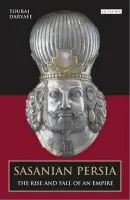 Sasanian Persia - Daryaee, Touraj (University of California, Irvine, USA)