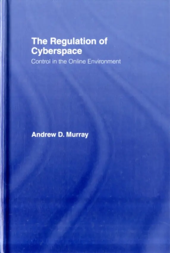 Regulation of Cyberspace - Murray, Andrew (The London School of Economics and Political Science, University of London, UK)