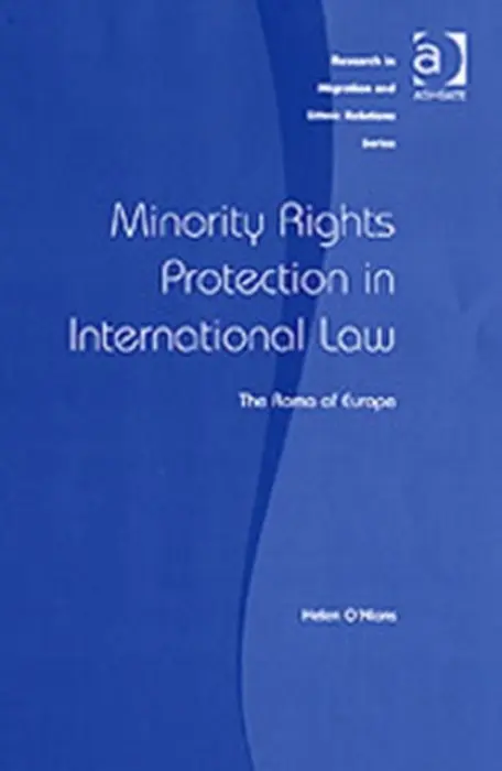 Minority Rights Protection in International Law - O'Nions, Helen