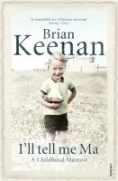 I'll Tell Me Ma - Keenan, Brian
