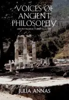 Voices of Ancient Philosophy - Annas, Julia (Regents Professor of Philosophy, Regents Professor of Philosophy, University of Arizona)