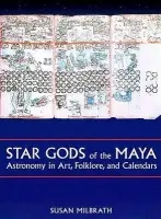 Star Gods of the Maya - Milbrath, Susan