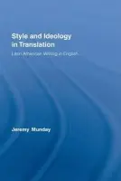 Style and Ideology in Translation - Munday, Jeremy (University of Leeds, UK)