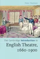 Cambridge Introduction to English Theatre, 1660-1900 - Thomson, Peter (University of Exeter)
