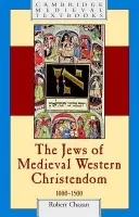 Jews of Medieval Western Christendom - Chazan, Robert (New York University)