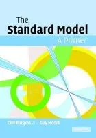 Standard Model - Burgess, Cliff (McMaster University, Ontario) a Moore, Guy (McGill University, Montreal)