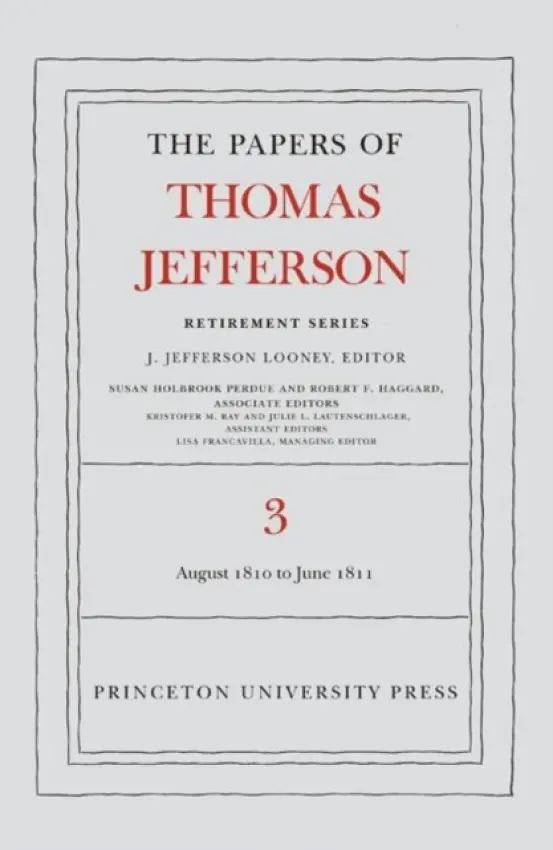 Papers of Thomas Jefferson, Retirement Series, Volume 3 - Jefferson, Thomas