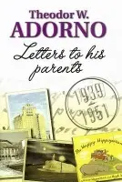 Letters to his Parents - Adorno, Theodor W. (The Frankfurt School)