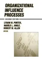 Organizational Influence Processes - Allen, Robert W. a Porter, Lyman W. a Angle, H.L.