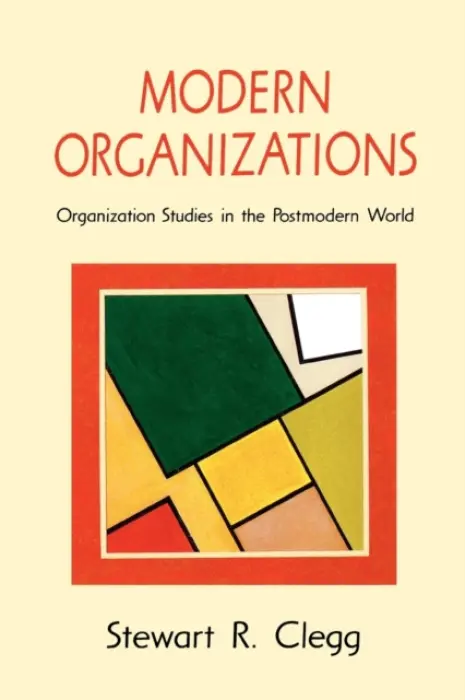 Modern Organizations - Clegg, Stewart R