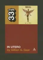 Nirvana's In Utero - Gaar, Gillian G.