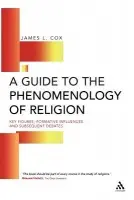 Guide to the Phenomology of Religion - Cox, James L.