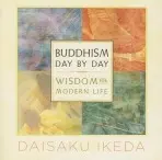 Buddhism Day by Day - Daisaku Ikeda
