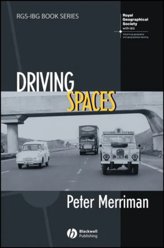 Driving Spaces - Merriman, Peter (University of Wales, Aberystwyth)