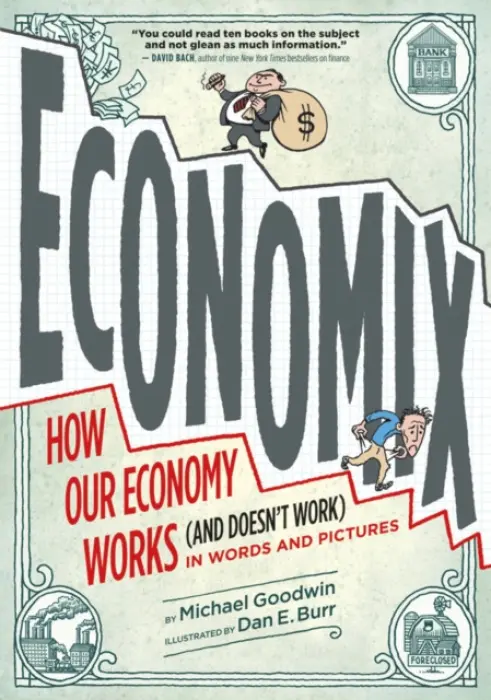 Economix (How Our Economy Works) - Michael Goodwin