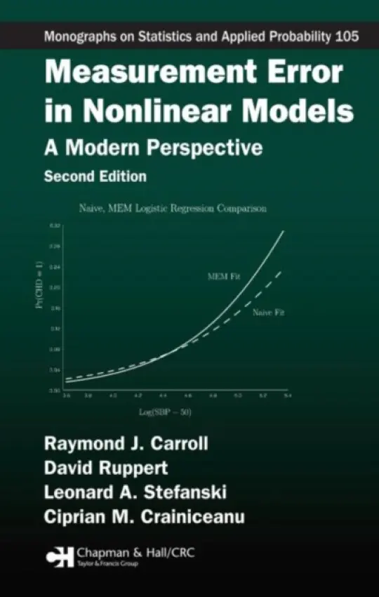 Measurement Error in Nonlinear Models - Carroll, Raymond J. (Texas A a M University, College Station, USA) a Ruppert, David (Cornell University , Ithaca, New York, USA) a Stefanski, Leonard A. (North Carolina State University, Raleigh, USA) a Crainiceanu, Ciprian M. (John Hopkins University, Baltimore,