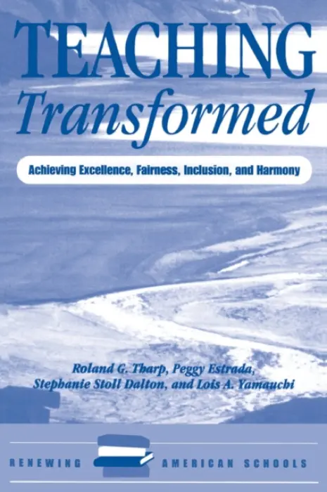 Teaching Transformed - Tharp, Roland a Estrada, Peggy a Dalton, Stephanie a Yamauchi, Lois