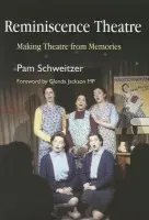Reminiscence Theatre - Schweitzer, Pam