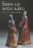 Fired up with Raku - Poulton, Irene