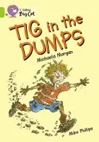 Tig in the Dumps - Morgan, Michaela a Phillips, Mike