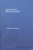 South African National Cinema - Maingard, Jacqueline (University of Bristol, UK)