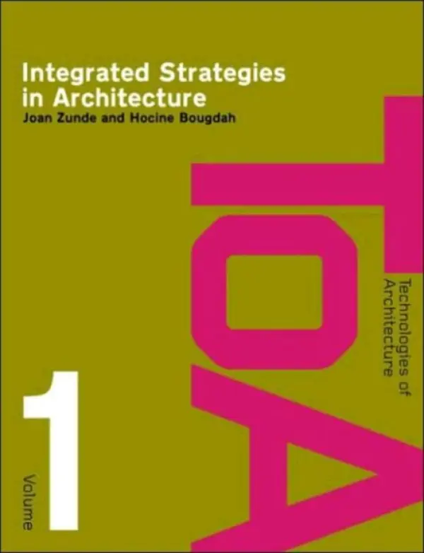 Integrated Strategies in Architecture - Zunde, Joan a Bougdah, Hocine (University College for the Creative Arts, Canterbury, UK)