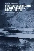 British Generalship on the Western Front 1914-1918 - Robbins, Simon