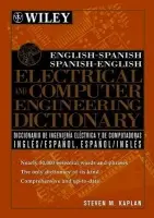 English-Spanish, Spanish-English Electrical and Computer Engineering Dictionary / Diccionario de Ingenieria Electrica y de Computadoras Ingles-Espanol - Kaplan, Steven M.