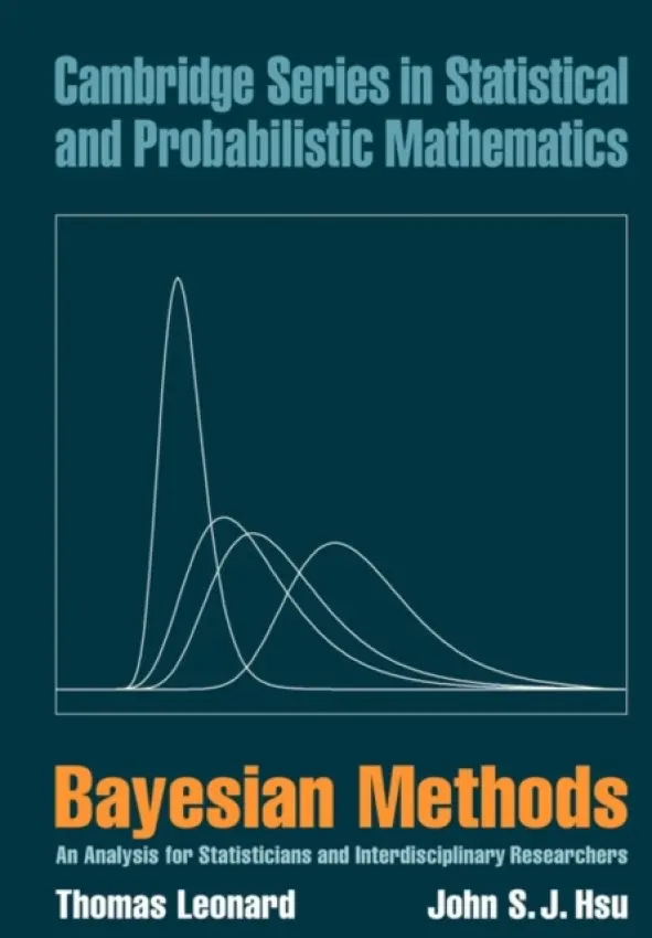 Bayesian Methods - Leonard, Thomas (University of Edinburgh) a Hsu, John S. J. (University of California, Santa Barbara)