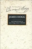 Collected Letters of James Hogg, Volume 2, 1820-1831 - Hogg, James