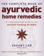 The Complete Book Of Ayurvedic Home Remedies - Vasant Lad