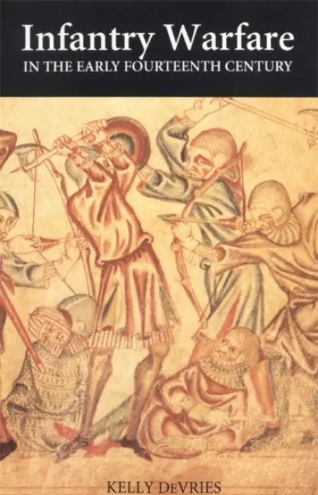 Infantry Warfare in the Early Fourteenth Century - DeVries, Kelly (Customer)