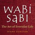 Wabi Sabi - Durston, Diane