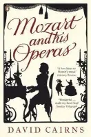 Mozart and His Operas - Cairns, David