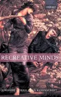 Recreative Minds - Currie, Gregory (, Professor of Philosophy, University of Nottingham) a Ravenscroft, Ian (, Lecturer in Philosophy, Flinders University, Adelaide)