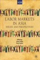 Labor Markets in Asia - Felipe, Jesus a Hasan, Rana