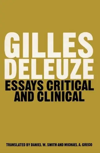 Essays Critical and Clinical - Deleuze, Gilles